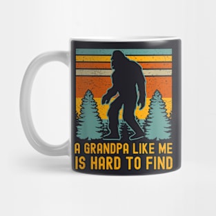 A Grandpa Like Me Is Hard To Find Bigfoot Grandpa Mug